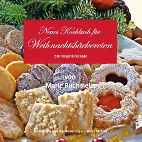 Buchmeier / Frey |  Neues Kochbuch für Weihnachtsbäckereien | eBook | Sack Fachmedien