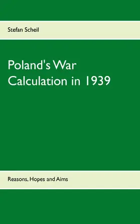 Scheil |  Poland's War Calculation in 1939 | eBook | Sack Fachmedien