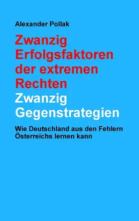 Pollak |  Zwanzig Erfolgsfaktoren der extremen Rechten: Zwanzig Gegenstrategien | eBook | Sack Fachmedien