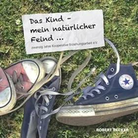 Becker | Das Kind - mein natürlicher Feind | Buch | 978-3-7448-6090-1 | sack.de