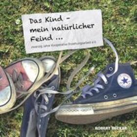 Becker | Das Kind - mein natürlicher Feind | Buch | 978-3-7448-6090-1 | sack.de