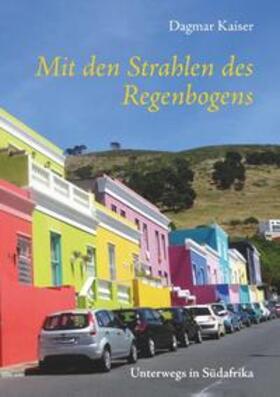 Kaiser | Mit den Strahlen des Regenbogens | Buch | 978-3-7448-6159-5 | sack.de