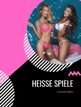 Berg |  Heisse Spiele | eBook | Sack Fachmedien