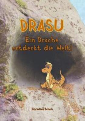 Scholz | Drasu - Ein Drache entdeckt die Welt! | Buch | 978-3-7448-6738-2 | sack.de