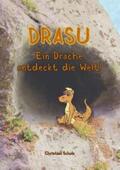 Scholz |  Drasu - Ein Drache entdeckt die Welt! | Buch |  Sack Fachmedien