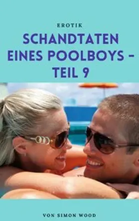 Wood |  Schandtaten eines Poolboys - Teil 9 | eBook | Sack Fachmedien