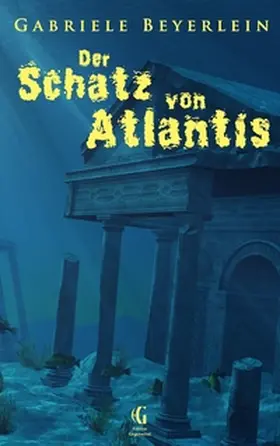 Beyerlein |  Der Schatz von Atlantis | Buch |  Sack Fachmedien