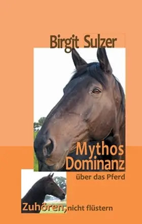 Sulzer |  Mythos Dominanz über das Pferd | Buch |  Sack Fachmedien
