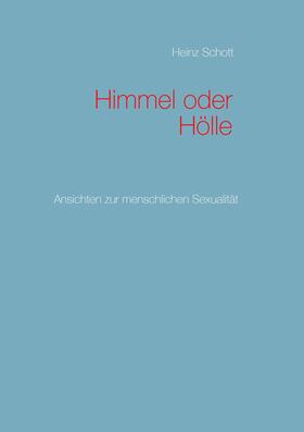 Schott | Himmel oder Hölle | E-Book | sack.de
