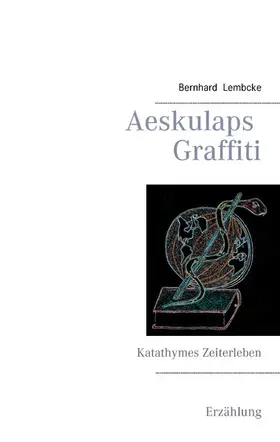 Lembcke |  Aeskulaps Graffiti | eBook | Sack Fachmedien