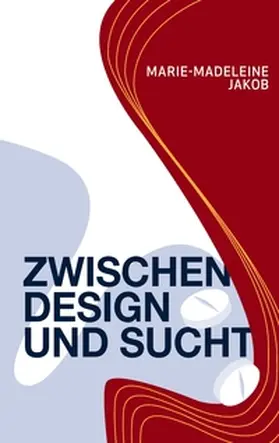 Jakob | Zwischen Design und Sucht | Buch | 978-3-7448-7879-1 | www.sack.de