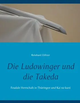 Zöllner |  Die Ludowinger und die Takeda | eBook | Sack Fachmedien