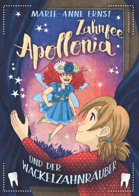 Ernst | Zahnfee Apollonia und der Wackelzahnräuber | E-Book | www.sack.de
