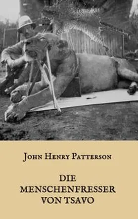 Patterson |  Die Menschenfresser von Tsavo | Buch |  Sack Fachmedien