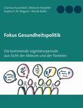 Kurscheid / Kloepfer / Wagner |  Fokus Gesundheitspolitik | eBook | Sack Fachmedien