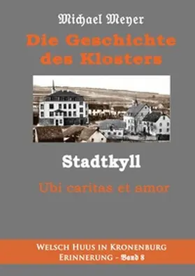Meyer |  Die Geschichte des Klosters Stadtkyll | Buch |  Sack Fachmedien