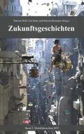 Wolf / Klotz / Baumann |  Zukunftsgeschichten | Buch |  Sack Fachmedien