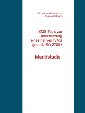 Hofmann |  ISMS-Tools zur Unterstützung eines nativen ISMS gemäß ISO 27001 | eBook | Sack Fachmedien