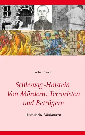 Griese |  Schleswig-Holstein - Von Mördern, Terroristen und Betrügern | eBook | Sack Fachmedien