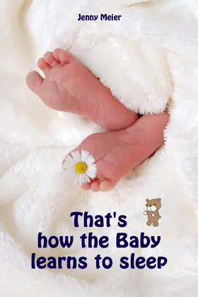 Meier |  That's how the Baby learns to sleep | eBook | Sack Fachmedien