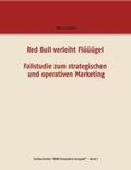 Schneider |  Red Bull verleiht Flüüügel - Fallstudie zum strategischen und operativen Marketing | Buch |  Sack Fachmedien