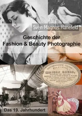 Hanefeld |  Geschichte der Fashion & Beauty Photographie | Buch |  Sack Fachmedien