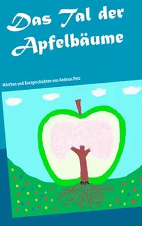 Petz |  Das Tal der Apfelbäume | Buch |  Sack Fachmedien