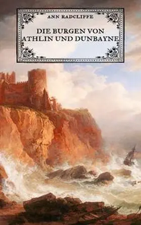 Weber / Radcliffe |  Die Burgen von Athlin und Dunbayne | Buch |  Sack Fachmedien