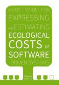 Schulze |  A Cost Model for Expressing and Estimating Ecological Costs of Software-Driven Systems | Buch |  Sack Fachmedien