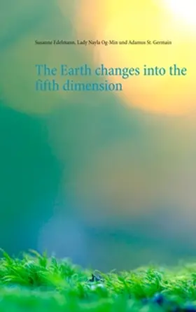 Edelmann / Og-Min / St. Germain |  The Earth changes into the fifth dimension | Buch |  Sack Fachmedien