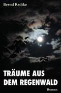 Radtke |  "Träume aus dem Regenwald" | Buch |  Sack Fachmedien