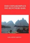Garnitz |  Der Chinakomplex des Rentners Karl | eBook | Sack Fachmedien