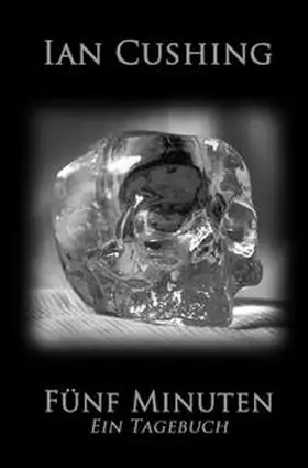 Cushing |  Fünf Minuten - Ein Tagebuch - | Buch |  Sack Fachmedien