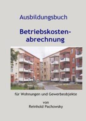 Pachowsky | Immobilien-Ausbildungsbücher / Ausbildungsbuch Betriebskostenabrechnung | Buch | 978-3-7450-2935-2 | sack.de