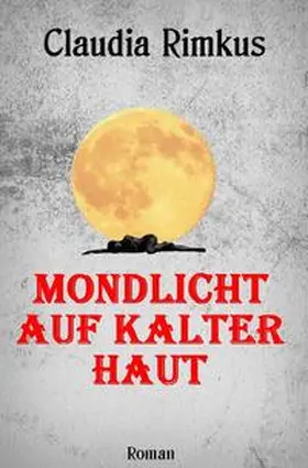 Rimkus |  Mondlicht auf kalter Haut | Buch |  Sack Fachmedien