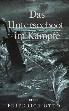 Otto |  Das Unterseeboot im Kampfe | eBook | Sack Fachmedien