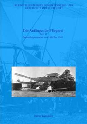 Lüdemann |  Kleine Illustrierte Schriftenreihe zur Geschichte der Luftfahrt / Die Anfänge der Fliegerei - Teil II | Buch |  Sack Fachmedien