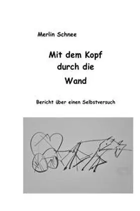 Schnee / Stamm |  Mit dem Kopf durch die Wand | Buch |  Sack Fachmedien