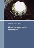 Heinz / Heinz, Dr. |  Kleine Kulturgeschichte der Achtzahl | Buch |  Sack Fachmedien
