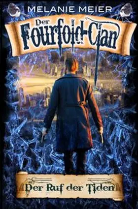 Meier |  Die Fourfold-Saga / Der Fourfold-Clan: Der Ruf der Tiden | Buch |  Sack Fachmedien