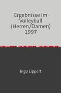 Lippert |  Sportstatistik / Ergebnisse im Volleyball (Herren/Damen) 1997 | Buch |  Sack Fachmedien
