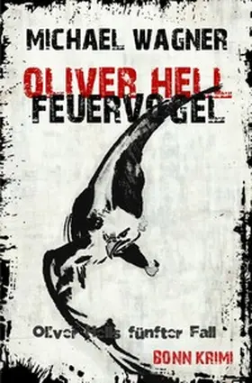Wagner |  Oliver Hell / Oliver Hell - Feuervogel | Buch |  Sack Fachmedien
