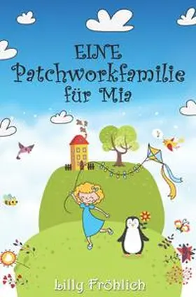 Fröhlich |  Mia-Bücher / Eine Patchworkfamilie für Mia | Buch |  Sack Fachmedien