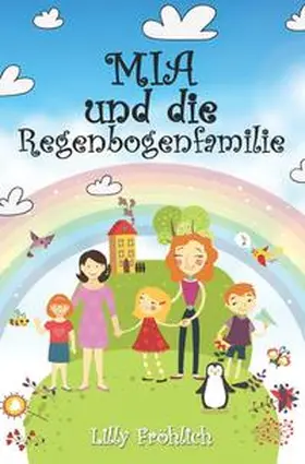 Fröhlich |  Mia-Bücher / Mia und die Regenbogenfamilie | Buch |  Sack Fachmedien
