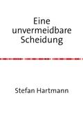 Hartmann |  Eine unvermeidbare Scheidung | Buch |  Sack Fachmedien