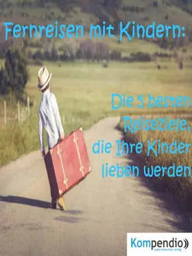 Dallmann / Sasse / Esters |  Fernreisen mit Kindern: | eBook | Sack Fachmedien