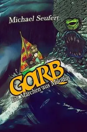 Seufert |  Garb - Ein Märchen aus Milodin | Buch |  Sack Fachmedien