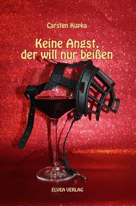 Kupka / Verlag |  Keine Angst, der will nur beißen | eBook | Sack Fachmedien