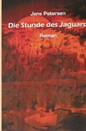 Petersen | Die Stunde des Jaguars | Buch | 978-3-7450-6606-7 | sack.de