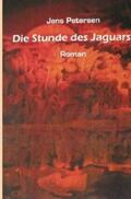 Petersen |  Die Stunde des Jaguars | Buch |  Sack Fachmedien